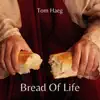 Bread of Life (Acoustic) - Single album lyrics, reviews, download