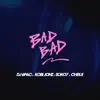 Bad Bad (feat. Kobi Jonz, Soko7 & Chrlii) - Single album lyrics, reviews, download
