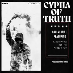 Cypha of Truth (feat. Killah Priest, Doktrin & Kendall Ray) - Single by Soulwinna1 album reviews, ratings, credits