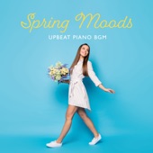 Spring Moods - Upbeat Piano BGM artwork