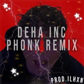 Deha Inc. - Phonk (ilhxn REMIX) artwork