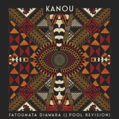 Fatoumata Diawara - Kanou - J.Pool Revision