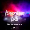 Stream & download Brazilian Bass Não Vou Deixar Vc Ir - Single (feat. Gravity) - Single