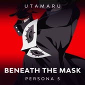 Utamaru - Beneath the Mask (From "Persona 5")