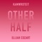 Other Half (feat. Elijah Cozart) - Kamwroteit lyrics