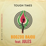 Boozoo Bajou - Tough Times (feat. JULES) [Extended Mix]