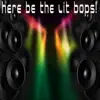 Here Be the Lit Bops! - EP album lyrics, reviews, download