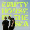 Empty House (By The Sea) - Single album lyrics, reviews, download