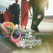 The Polyphonic Spree - Section 12 - Hold Me Now