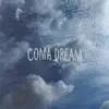 Coma Dream - EP album lyrics, reviews, download