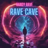 Rave Cave - Single