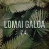 Lomai Galoa - Single
