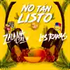 No Tan Listos (feat. Los Rakas) [Remix] - Single album lyrics, reviews, download