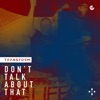 Don't Talk About That - Single