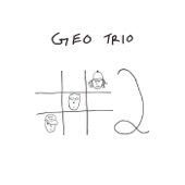 Geo Trio - U Ain't Heard