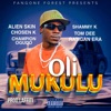 Oli Mukulu (feat. Tom Dee, Chosen K, Ratigan Era, Champion Ogudo & Shammy K) - Single