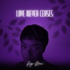 Love Never Ceases - Single