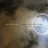 John Luther Adams: Darkness and Scattered Light