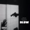 BLOW (feat. ETN Vvill & VNCHY) - Baby G lyrics