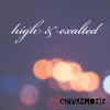 High & Exalted (feat. Luke Hellebronth) - Single album lyrics, reviews, download