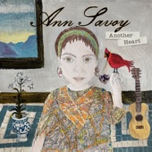 Ann Savoy - A Heart Needs a Home