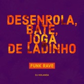 DESENROLA, BATE, JOGA DE LADINHO (FUNK RAVE) (feat. Os Hawaianos, MC GW & Niack) artwork