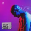 Take Your Mind - Single