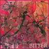 Bitter - Single album lyrics, reviews, download