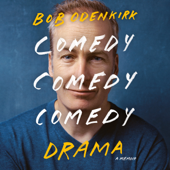 Comedy Comedy Comedy Drama: A Memoir (Unabridged) - Bob Odenkirk Cover Art