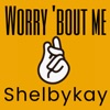 Worry 'Bout Me - Single