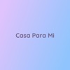 Casa Para Mi - Single