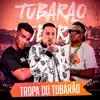 Tropa do Tubarão - Single album lyrics, reviews, download