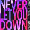 Stream & download Never Let You Down (feat. Penny Ivy) - Single