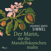 Der Mann, der die Mandelbäumchen malte - Johannes Mario Simmel