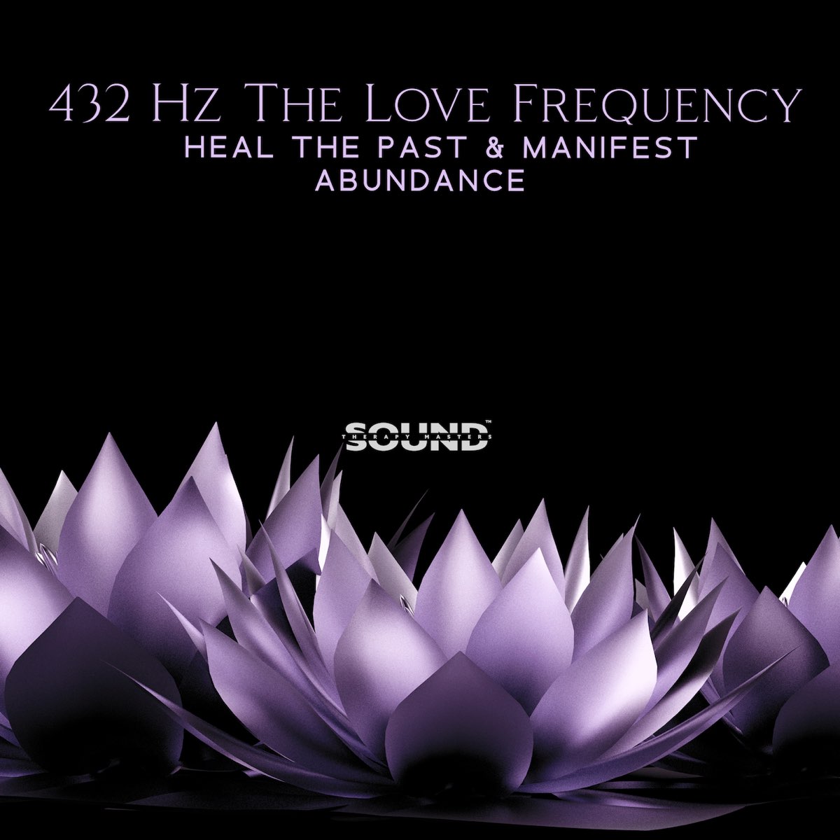 ‎432 Hz the Love Frequency: Heal the Past & Manifest Abundance, Love