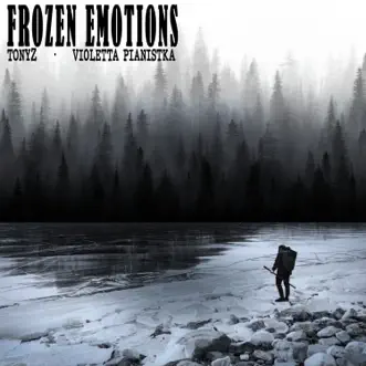 Frozen Emotions - Single by Tonyz & Violetta Pianistka album reviews, ratings, credits