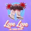 Stream & download Love Love (Los Padres Remix) - Single