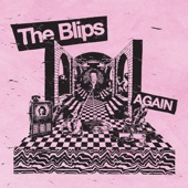The Blips - Are You Paying Attention?