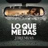 Lo Que Me Das - Single