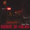 Drunk in Milan - Single album lyrics, reviews, download