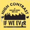 If We Ever (Unglued Remix) - Single