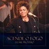 Acende o Fogo / Eu Me Prostro (Ao Vivo) - Single