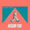 Beggin You - Single album lyrics, reviews, download