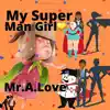 My Super Man Girl (feat. Dope Boyz Muzic) - Single album lyrics, reviews, download