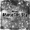 We are Above the sky, 2023