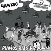 Pianos Raining Down by 4am Kru