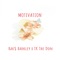 Motivation (feat. TK the Don) - Bar$ Barkley lyrics