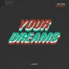 Stream & download Your Dreams