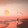 On ne change pas - Single