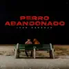 Perro Abandonado - Single album lyrics, reviews, download